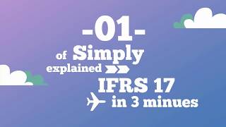 IFRS 17  Part 12  Simply Explained in 3 Minutes [upl. by Arual]