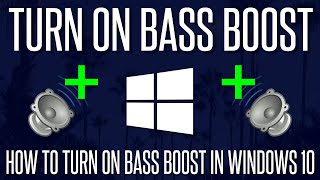 How to Turn ON Bass Boost on Windows 10 PC or Laptop [upl. by Razatlab]