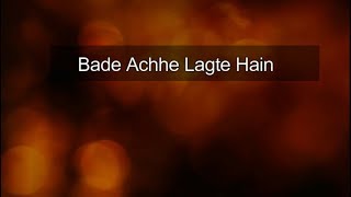 Bade Achhe Lagte Hain  Lyrics with English Meaning  Shreya Ghoshal [upl. by Tindall42]