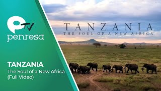 TANZANIA • The Soul of a New Africa Full Video [upl. by Renzo]