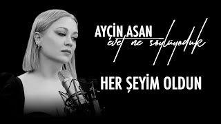 Ayçin Asan  Her Şeyim Oldun [upl. by Igal]