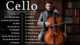 Top 20 Cello Covers of popular songs 2021  The Best Covers Of Instrumental Cello [upl. by Noami75]