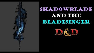 Shadowblade and the Bladesinger DampD [upl. by Kremer632]