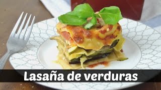 Lasaña de verduras al horno Receta Fácil [upl. by Storz]