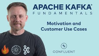 2 Motivations and Customer Use Cases  Apache Kafka Fundamentals [upl. by Hola362]