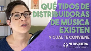 Qué tipos de DISTRIBUIDORAS de música existen y cuál te conviene [upl. by Doralynn458]