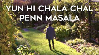 Yun Hi Chala Chal  Penn Masala [upl. by Rabka580]