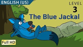 The Blue Jackal Learn English US  Story for Children quotBookBoxcomquot [upl. by Ahsielat16]