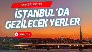 İstanbulda Gezilecek Yerler Listesi  En Popüler Yerleri Keşfet [upl. by Kellda]