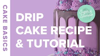 Chocolate Ganache Drip Cake Recipe amp Tutorial  Cake Basics [upl. by Lois]