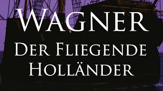 Wagner Der Fliegende Holländer [upl. by Horlacher]