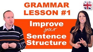 Grammar Lesson 1  Tips to Improve Your Sentence Structure [upl. by Terrena]