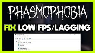 How to FIX Phasmophobia Low FPS Drops amp Lagging [upl. by Nari]