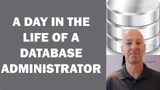 A DAY IN THE LIFE OF A DATABASE ADMINISTRATOR or DBA [upl. by Craddock]