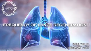 Frequency of Lungs Regeneration   Energetically Programmed Audio  Maitreya Reiki™ [upl. by Gennie]