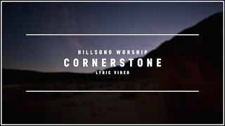 HILLSONG WORSHIP  Cornerstone Lyric Video [upl. by Aisatnaf]