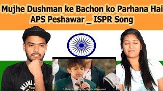 Indian reaction on Mujhe Dushman ke Bachon ko Parhana Hai  APS Peshawar  ISPR Song  Swaggy d [upl. by Ttehr]