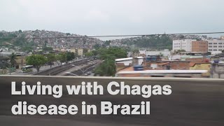 Living with Chagas Disease in Brazil [upl. by Annehs]