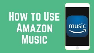 How to Use Amazon Music App  Find amp Listen to Music for Free [upl. by Lemmie965]