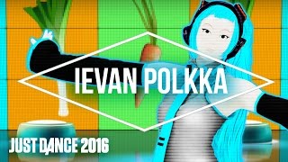 Just Dance 2016 – Ievan Polkka Hatsune Miku  Official US [upl. by Moth]