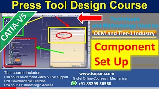 Press Tool Design  Component Setup  CATIA V5  Online Course  ISOPARA [upl. by Sophey]