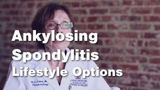 Ankylosing Spondylitis  Lifestyle Options 5 of 5 [upl. by Sesilu513]