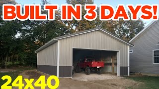 24x40 Pole Barn Garage Build  3 Days Start to Finish [upl. by Sybilla]