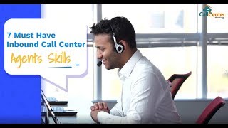 7 Must Have Inbound Call Center Agents Skills  CallCenterHosting [upl. by Derdle757]