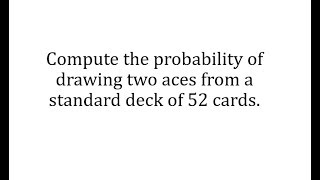 Probability of Drawing Two Aces Combinations and Conditional [upl. by Chic]