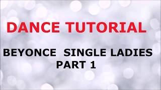 DANCE TUTORIAL Single ladies Beyonce Part 1 [upl. by Dehnel]