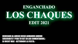 LOS CHAQUES  ENGANCHADO 2023  dj micky mac [upl. by Koa]