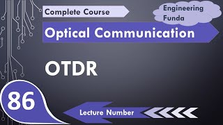 OTDR Basics Block Diagram Working Display Fault Location Dead Zone amp Attenuation Measurement [upl. by Cypro]