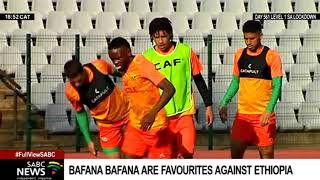 Bafana favorites against Ethiopia [upl. by Leonardi]