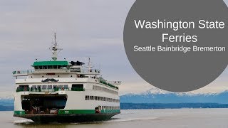 Washington State Ferries Seattle  Bainbridge Island  Bremerton [upl. by Jolee132]