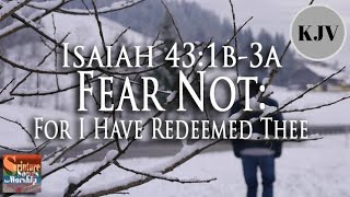 Isaiah 431b3a Song KJV quotFear Not For I Have Redeemed Theequot Esther Mui [upl. by Lecrad]