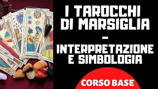 I Tarocchi di Marsiglia  Interpretazione e simbologia Corso base [upl. by Stutzman249]