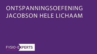 JACOBSON ONTSPANNINGSOEFENING FYSIO EXPERTS [upl. by Nerot343]