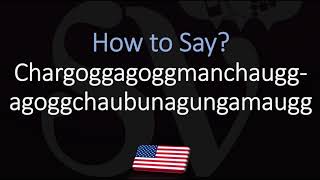 How to Pronounce Lake Chargoggagoggmanchauggagoggchaubunagungamaugg CORRECTLY [upl. by Fayth803]