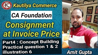 CA Foundation  Consignment Account at invoice Price  Concept Building  practical question 1 amp 2 [upl. by Canotas]