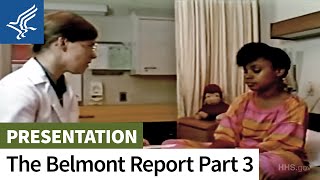 Part 3 – The Belmont Report Basic Ethical Principles and their Application [upl. by Scrope971]