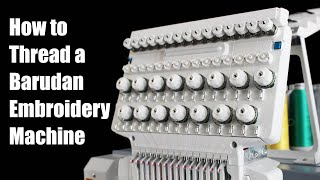 How To Thread Your Barudan Embroidery Machine [upl. by Alliuqat]