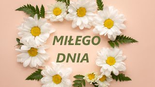 Miłego dnia [upl. by Eilah]