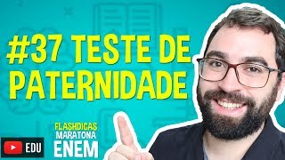 Teste de Paternidade  Flashdica 37  Maratona Enem  Prof Gui [upl. by Roskes]