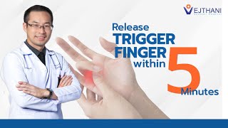 Trigger Finger Can Be Released within 5 Minutes by DrNorarit Vejthani Hospital [upl. by Ecinhoj554]