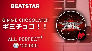 Beatstar Gimme chocolate  ギミチョコ！！ Extreme  ALL PERFECT  100000 [upl. by Retswerb]