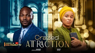 CRAZED ATTRACTION  Daniel Etim Effiong Onyii Alex 2025 Nollywood Full Movie [upl. by Kcirret]