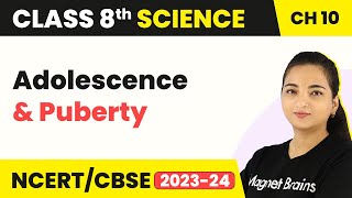 Class 8 Science Chapter 10  Adolescence and Puberty  Reaching the Age of Adolescence [upl. by Annek35]