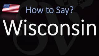 How to Pronounce Wisconsin CORRECTLY US State Pronunciation [upl. by Oran650]