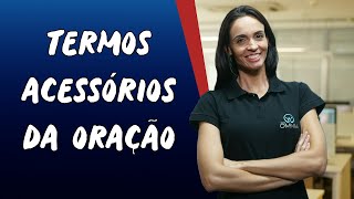 Termos Acessórios da Oração  Brasil Escola [upl. by Nmutua840]