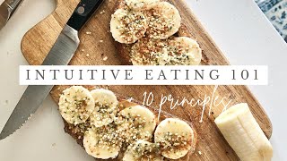 INTUITIVE EATING 101  the 10 principles of eating intuitively [upl. by Siuqaj]